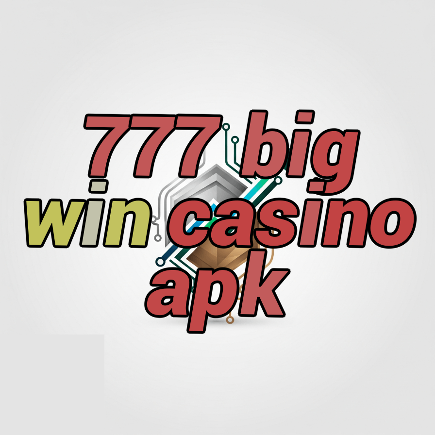 777 big win casino apk